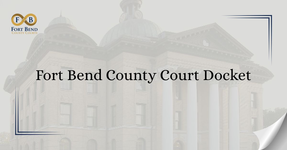 Fort Bend County Court Docket
