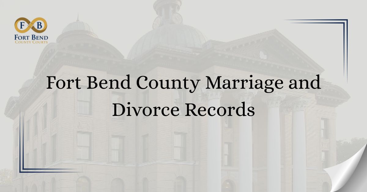 Fort Bend County Marriage and Divorce Records